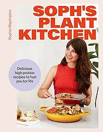 Soph's Plant Kitchen: Delicious high protein recipes to fuel you for life - The Sunday Times Bes