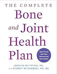 The Complete Bone and Joint Health Plan: Help Prevent and Treat Osteoporosis and Arthritis