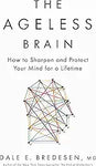 The Ageless Brain: How to Sharpen and Protect Your Mind for a Lifetime.