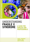 Understanding Fragile X Syndrome: A Guide for Families and Professionals (JKP Essentials)
